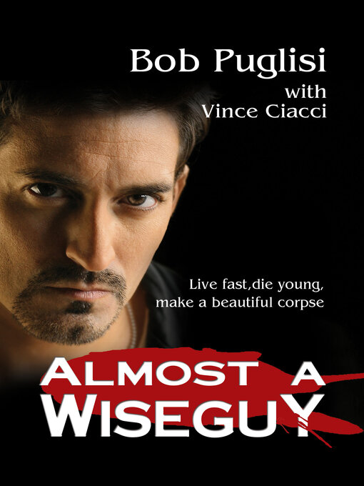 Title details for Almost a Wiseguy by Bob Puglisi - Available
